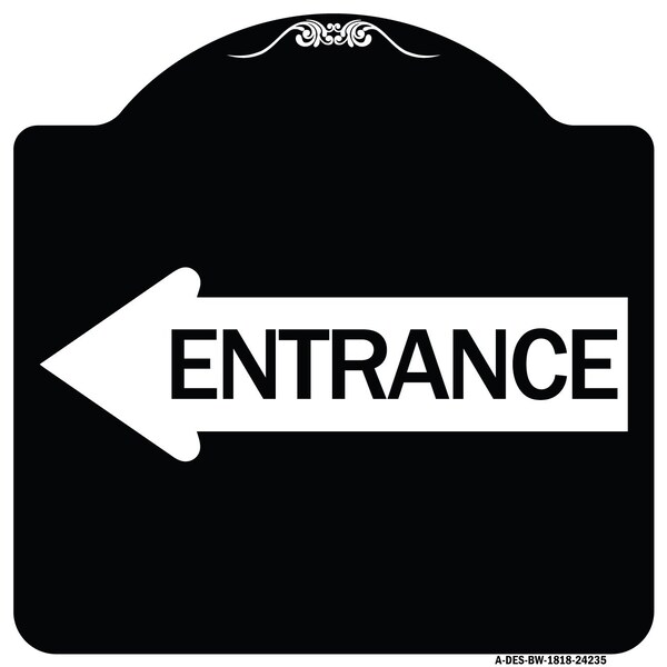 Signmission Left Arrow Entrance Heavy-Gauge Aluminum Architectural Sign, 18" H, BW-1818-24235 A-DES-BW-1818-24235 - main